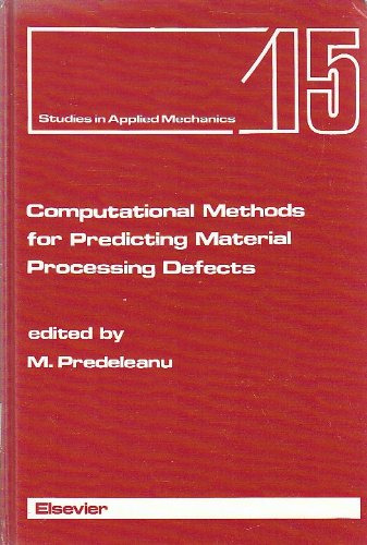 Computational Methods for Predicting Material Processing Defects