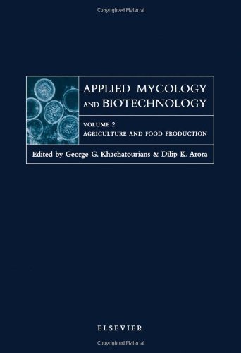 Agriculture and Food Production (Volume 2) (Applied Mycology and Biotechnology, Volume 2)