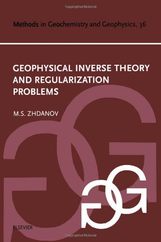 Geophysical Inverse Theory and Regularization Problems (Methods in Geochemistry and Geophysics) (Methods in Geochemistry and Geophysics)