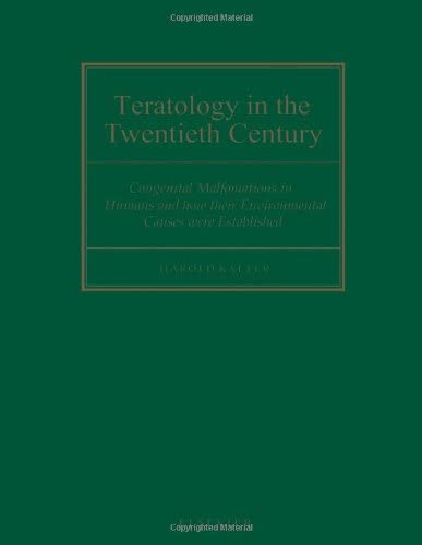 Teratology in the Twentieth Century: Congenital Malformations in Humans and How their Environmental Causes were Established