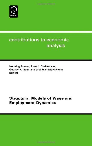 Structural Models of Wage and Employment Dynamics, Volume 275 (Contributions to Economic Analysis) (Contributions to Economic Analysis)