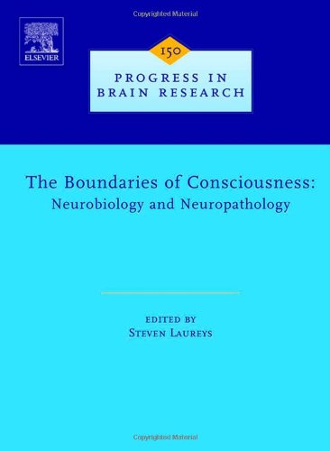 The Boundaries of Consciousness: Neurobiology and Neuropathology (Progress in Brain Research)