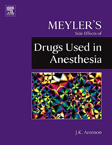 Meyler's Side Effects of Drugs Used in Anesthesia