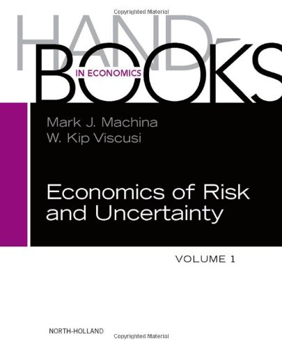 Handbook of the Economics of Risk and Uncertainty, 1