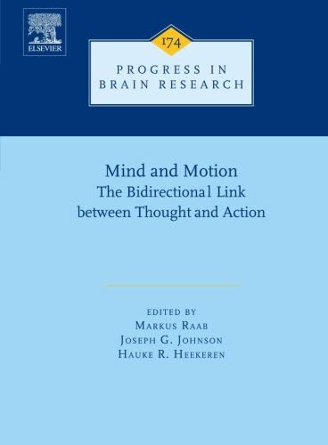 Mind and Motion: The Bidirectional Link between Thought and Action: Progress in Brain Research