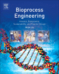 Bioprocess Engineering: Kinetics, Sustainability, and Reactor Design