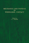 Mechanics and Fatigue in Wheel - Rail Contact