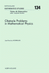 Obstacle Problems In Mathematical Physics