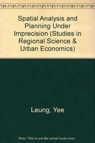 Spatial Analysis And Planning Under Imprecision