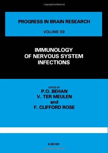 IMMUNOLOGY OF NERVOUS SYSTEM INFECTIONS, Volume 59 (Progress in Brain Research)