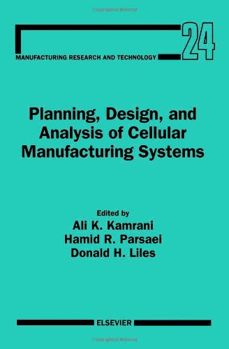 Planning, Design, And Analysis Of Cellular Manufacturing Systems