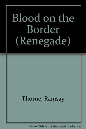 Blood on the Border (Renegade)