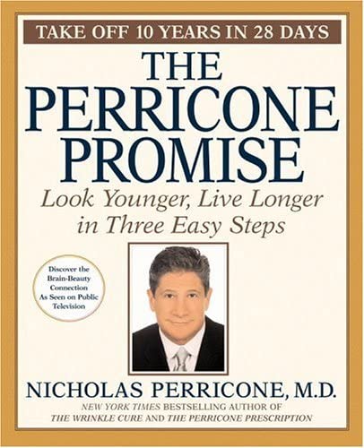 The Perricone Promise: Look Younger Live Longer in Three Easy Steps