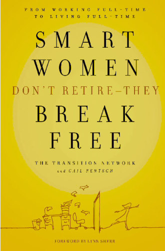 Smart Women Don't Retire - They Break Free