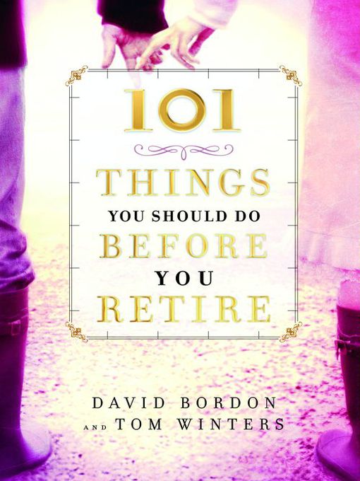 101 Things You Should Do Before You Retire