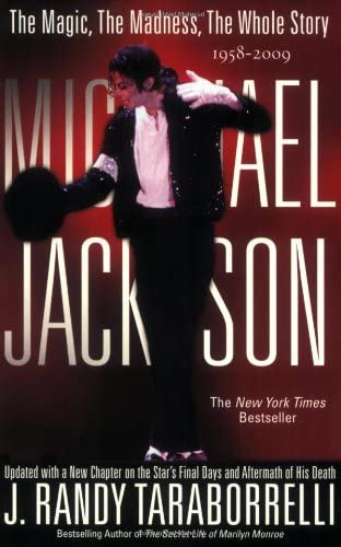 MICHAEL JACKSON:: THE MAGIC, THE MADNESS, THE WHOLE STORY, 1958-2009