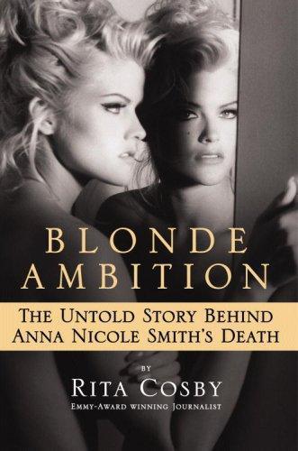 Blonde ambition : the untold story behind anna nicole smith's death