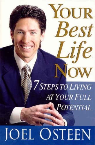 Your Best Life Now: 7 Steps to Living at Your Full Potential