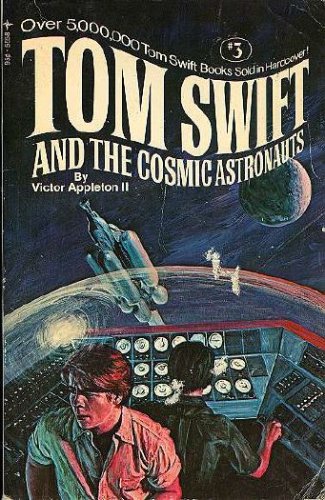 Tom Swift and the Cosmic Astronauts