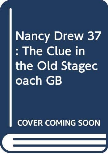 Nancy Drew 37: The Clue in the Old Stagecoach GB