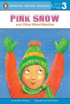 Pink Snow and Other Weird Weather (All Aboard Science Reader