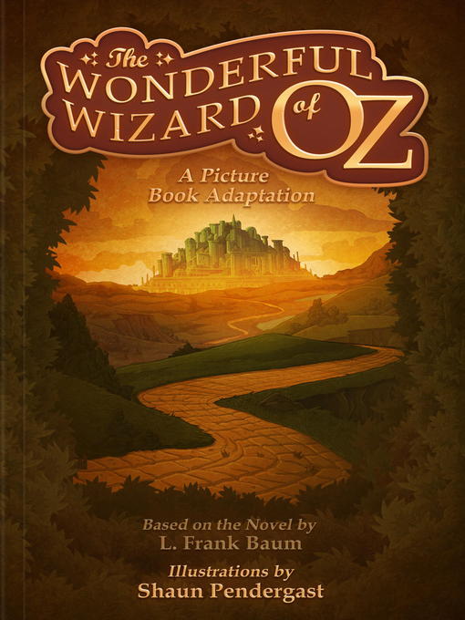 The Wonderful Wizard of Oz, a Picture Book Adaptation