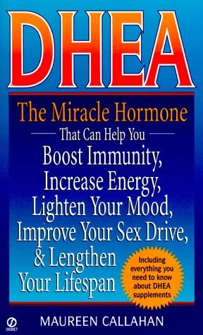 Dhea: The Miracle Hormone That Can Help Boost Immunity Increase Energy Lighten your Mo