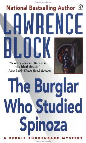 The Burglar Who Studied Spinoza: A Bernie Rhodenbarr Mystery