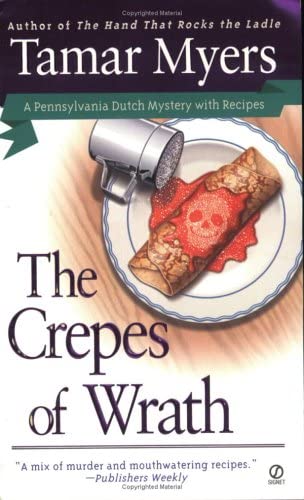 The Crepes of Wrath: A Pennsylvania Dutch Mystery with Recipes (Pennsylvania Dutch Mysteries)