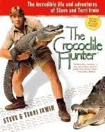 The Crocodile Hunter: The Incredible Life and Adventures of Steve and Terri Irwin