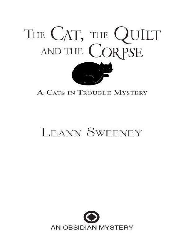 The Cat, the Quilt and the Corpse: A Cats in Trouble Mystery