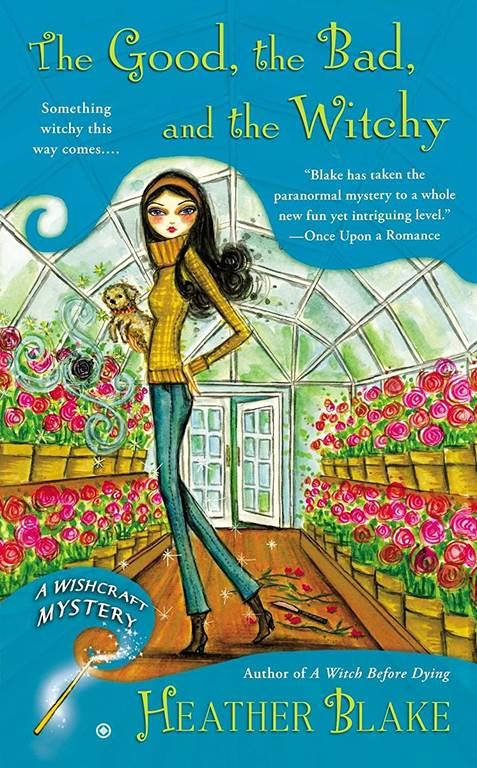 The Good, the Bad, and the Witchy: A Wishcraft Mystery