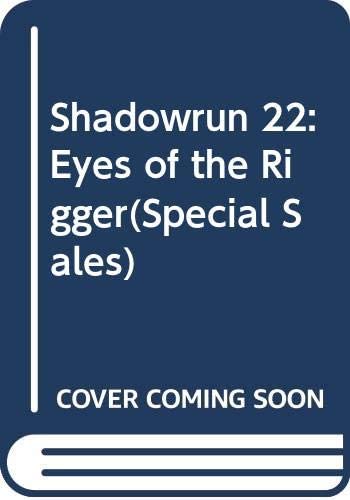 Shadowrun 22: Eyes of the Rigger(Special Sales)