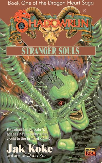 Shadowrun 26: Stranger Souls (The Dragon Heart Saga -- Book One)