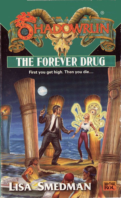 Shadowrun 37: The Forever Drug