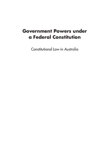 Government powers under a Federal Constitution : constitutional law in Australia