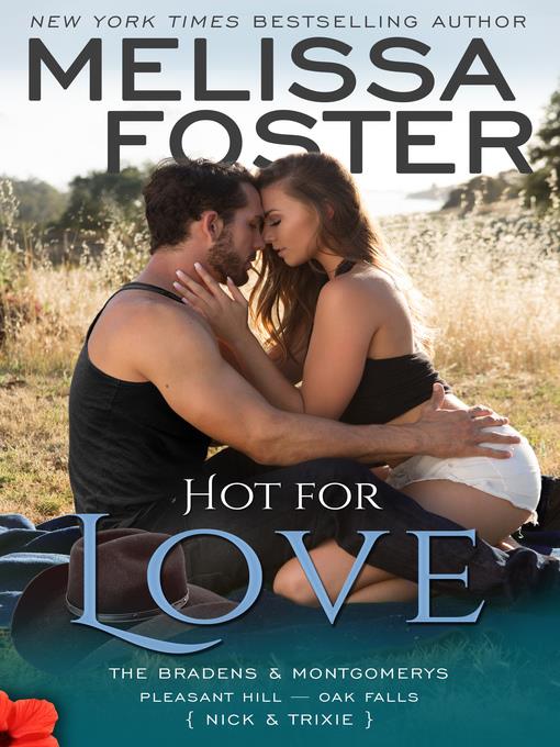 Hot For Love – the Bradens & Montgomerys (Pleasant Hill – Oak Falls)