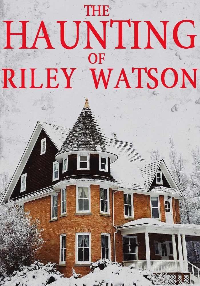 The Haunting of Riley Watson