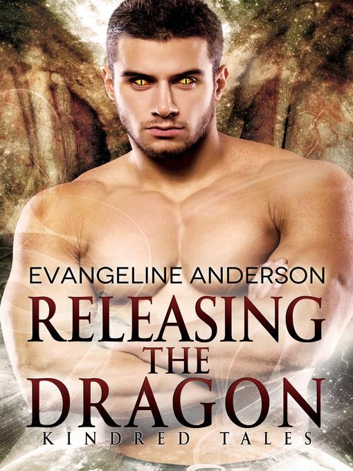 Releasing the Dragon...Book 10 in the Kindred Tales Series