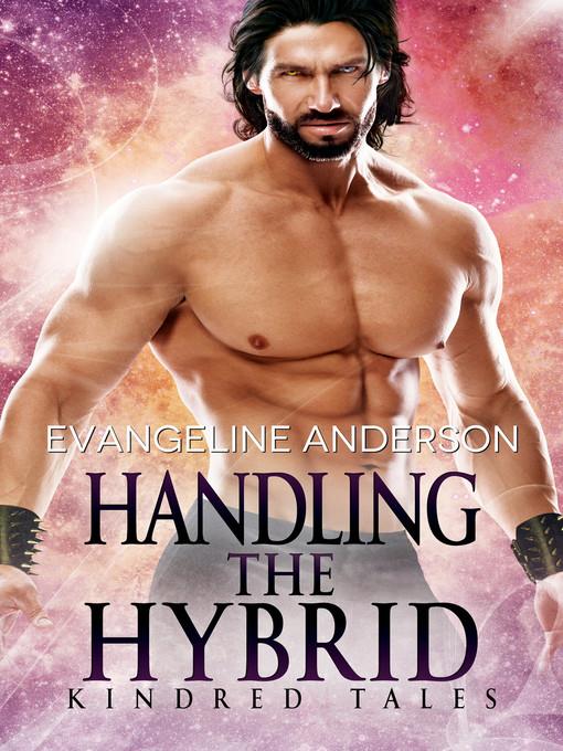 Handling the Hybrid...Book 15 in the Kindred Tales Series