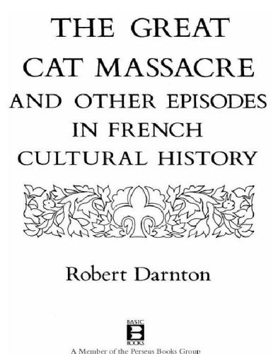 The Great Cat Massacre and Other Episodes in Frenc