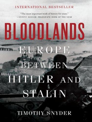 Bloodlands: Europe Between Hitler and Stalin