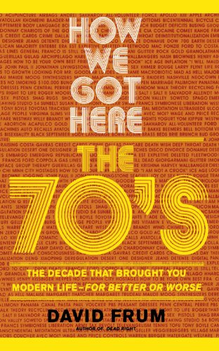 How We Got Here: The 70's: The Decade that Brought You Modern Life (For Better or Worse)