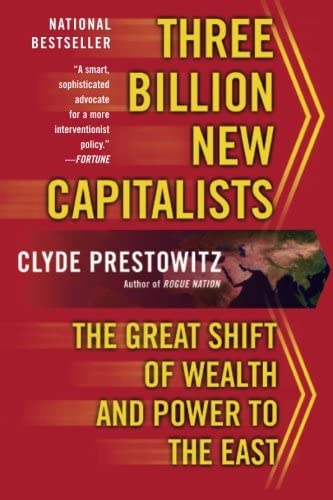 Three Billion New Capitalists: The Great Shift of Wealth and Power to the East