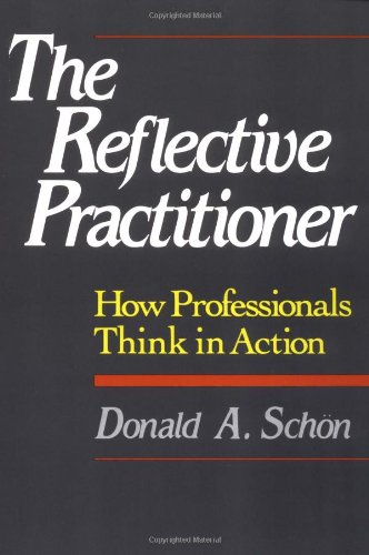 The Reflective Practitioner