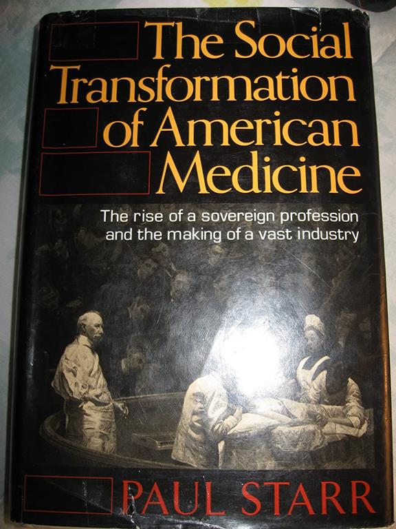 The Social Transformation of American Medicine