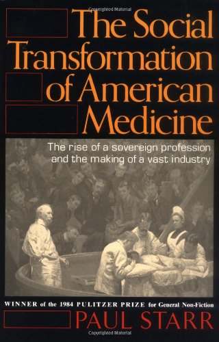 The Social Transformation of American Medicine