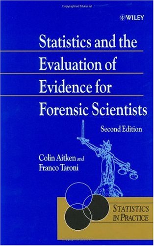 Statistics and the Evaluation of Evidence for Forensic Scientists