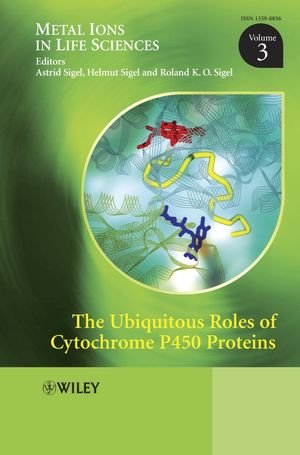 The Ubiquitous Roles of Cytochrome P450 Proteins (Metal Ions in Life Sciences)