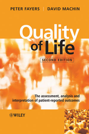 Quality of life : the assessment, analysis and interpretation of patient-reported outcomes